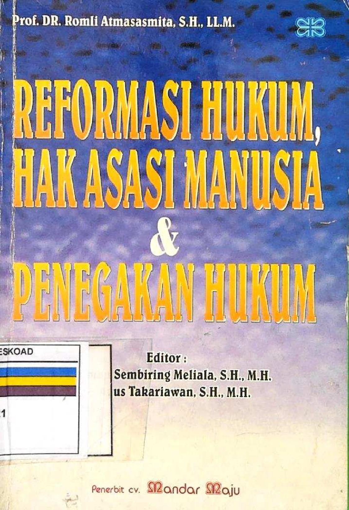 Reformasi Hukum, Hak Asasi Manusia & Penegakan Hukum